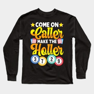 Come On Caller make The Holler T shirt For Women Long Sleeve T-Shirt